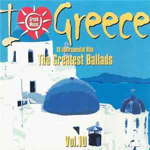 Nikos Lavranos, Milli Karalli - I Love Greece Vol. 10 (The Greatest Ballads) mp3