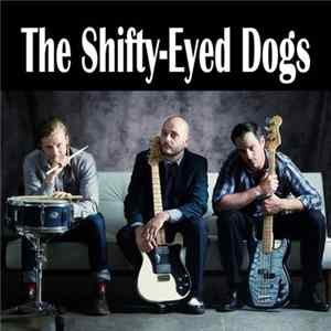 The Shifty Eyed Dogs - The Shifty Eyed Dogs mp3