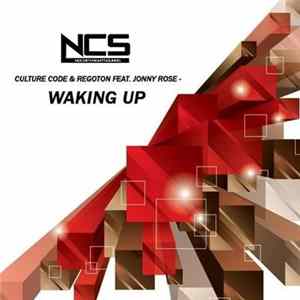 Culture Code & Regoton Feat. Jonny Rose - Waking Up mp3