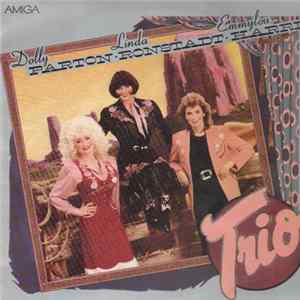 Dolly Parton, Linda Ronstadt & Emmylou Harris - Trio mp3