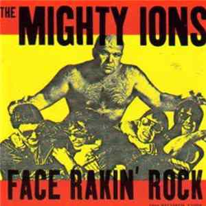 The Mighty Ions - Face Rakin' Rock mp3