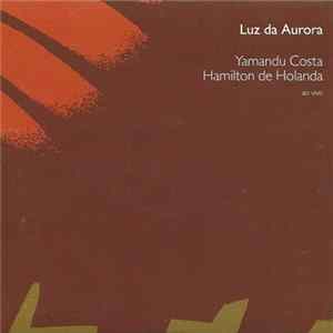 Yamandu Costa, Hamilton De Holanda - Luz da Aurora mp3