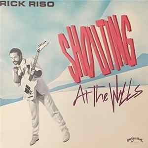 Rick Riso - Shouting At The Walls mp3