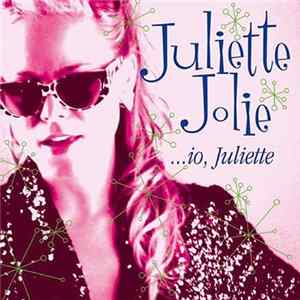 Juliette Jolie - ...io, Juliette mp3