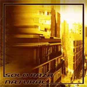 Solo Raza Natural - Cada vez queda menos mp3