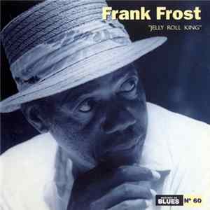Frank Frost - Jelly Roll King mp3