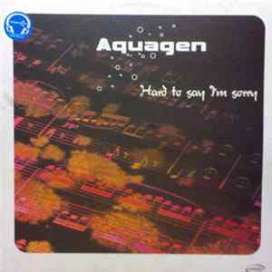 Aquagen - Hard To Say I'm Sorry mp3