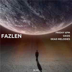 Fazlen - Friday 6PM / Oasis / Dead Melodies mp3