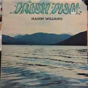 Mason Williams And The Santa Fe Recital - Fresh Fish mp3