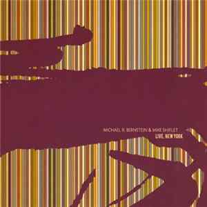 Michael R. Bernstein & Mike Shiflet - Live, New York mp3