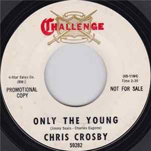 Chris Crosby - Only The Young / Love Is A Rose mp3