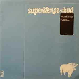 Superdense Child - Project Arthur mp3