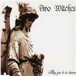 Two Witches - May You Be In Heaven mp3