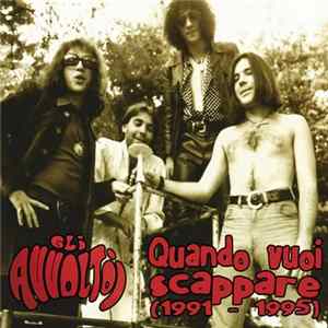 Gli Avvoltoi - Quando Vuoi Scappare - 1991/1995 mp3