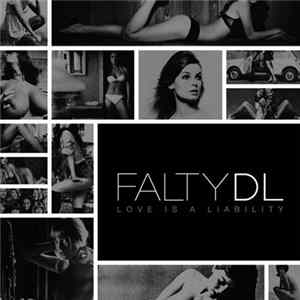 FaltyDL - Love Is A Liability mp3
