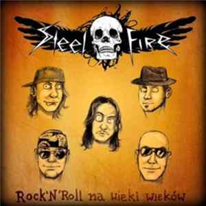SteelFire - Rock'N'Roll Na Wieki Wieków mp3