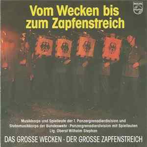 Musikkorps Und Spielleute Der 1. Panzergrenadierdivision ,und Stabsmusikkorps Der Bundeswehr - Vom Wecken Bis Zum Zapfenstreich mp3