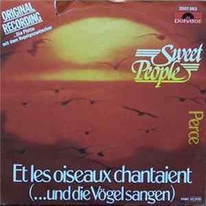 Sweet People - Et Les Oiseaux Chantaient (...Und Die Vögel Sangen) / Perce mp3