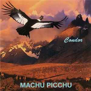 Machu Picchu - Condor Vol. IV mp3