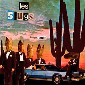 Les Slugs - BanqueRoute mp3
