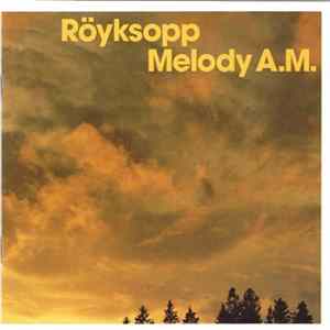 Röyksopp - Melody A.M. mp3