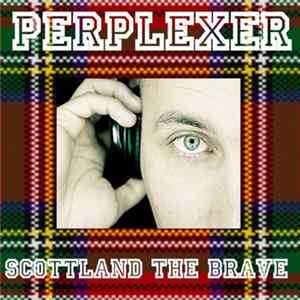 Perplexer - Scottland The Brave mp3