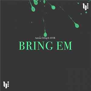 Antoine Delvig & AYOR - Bring Em mp3