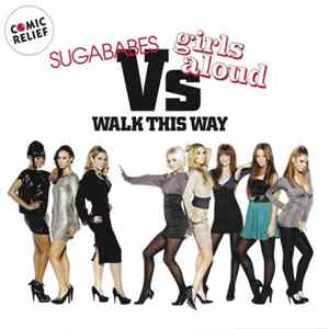 Sugababes Vs Girls Aloud - Walk This Way mp3