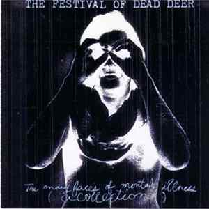 The Festival Of Dead Deer - The Many Faces Of Mental Illness (A Collection) mp3