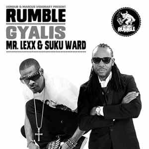 Rumble , Mr. Lexx, Andre "Suku" Gray - Gyalis Feat. Mr. Lexx & Suku Ward mp3