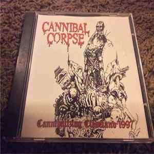 Cannibal Corpse - Cannibalizing Cleveland 1997 mp3