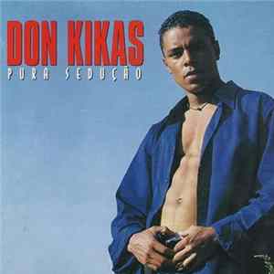 Don Kikas - Pura Seducao mp3