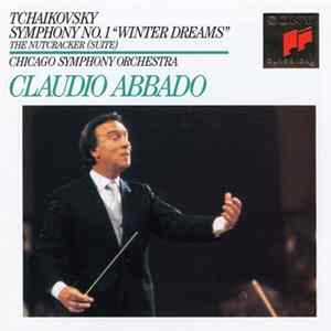 Tchaikovsky - Chicago Symphony Orchestra / Claudio Abbado - Symphony No. 1, "Winter Dreams" / The Nutcracker (Suite) mp3