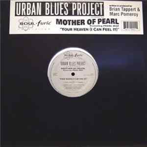 Urban Blues Project Presents Mother Of Pearl Featuring Pearl Mae - Your Heaven (I Can Feel It) mp3