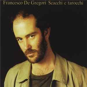 Francesco De Gregori - Scacchi E Tarocchi mp3