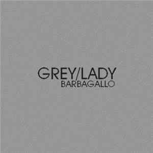 Barbagallo - Grey/Lady mp3