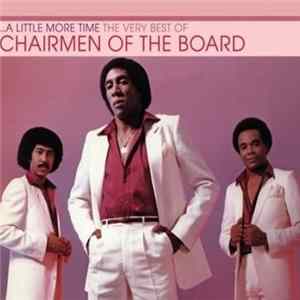 Chairmen Of The Board - ...A Little More Time. The Very Best Of mp3