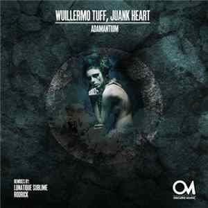 Wuillermo Tuff, Juank Heart - Adamantium mp3