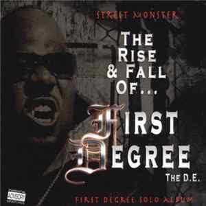 First Degree The D.E. - Street Monster: The Rise & Fall of First Degree The D.E. mp3