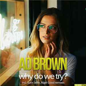 Ad Brown - Why Do We Try? mp3