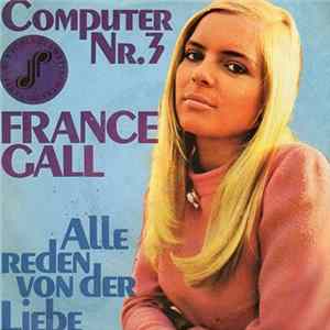 France Gall - Computer Nr. 3 / Alle Reden Von Der Liebe mp3