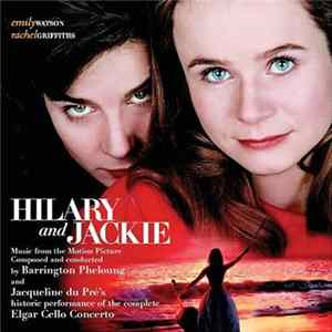 Barrington Pheloung, Jacqueline Du Pré, Daniel Barenboim, The London Metropolitan Orchestra - Hilary And Jackie: Music From The Motion Picture mp3