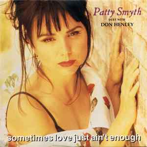 Patty Smyth With Don Henley - Sometimes Love Just Ain't Enough mp3
