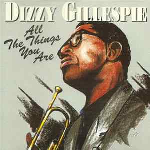 Dizzy Gillespie - All The Things You Are mp3