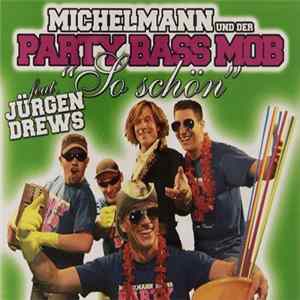 Michelmann & Der Party Bass Mob ft. Jürgen Drews - So Schön mp3