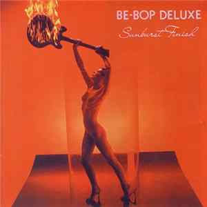 Be-Bop Deluxe - Sunburst Finish mp3