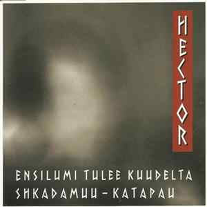 Hector - Ensilumi Tulee Kuudelta / Shkadamuu-Katapau mp3
