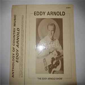 Eddy Arnold - Anthology Of Country Music - "The Eddy Arnold Show" mp3