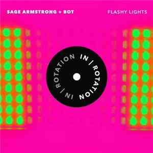 Sage Armstrong + Bot - Flashy Lights mp3