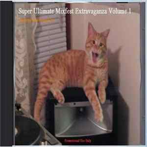 Some Bedroom DJ - Super Ultimate Mixfest Extravaganza Volume 1 mp3